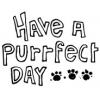Have a purrfect day...