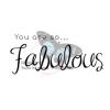 You are so... Fabulous!