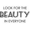Look for the Beauty in Everyone